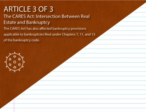 The CARES Act: Intersection Between Real Estate and Bankruptcy (Part Three of Three)