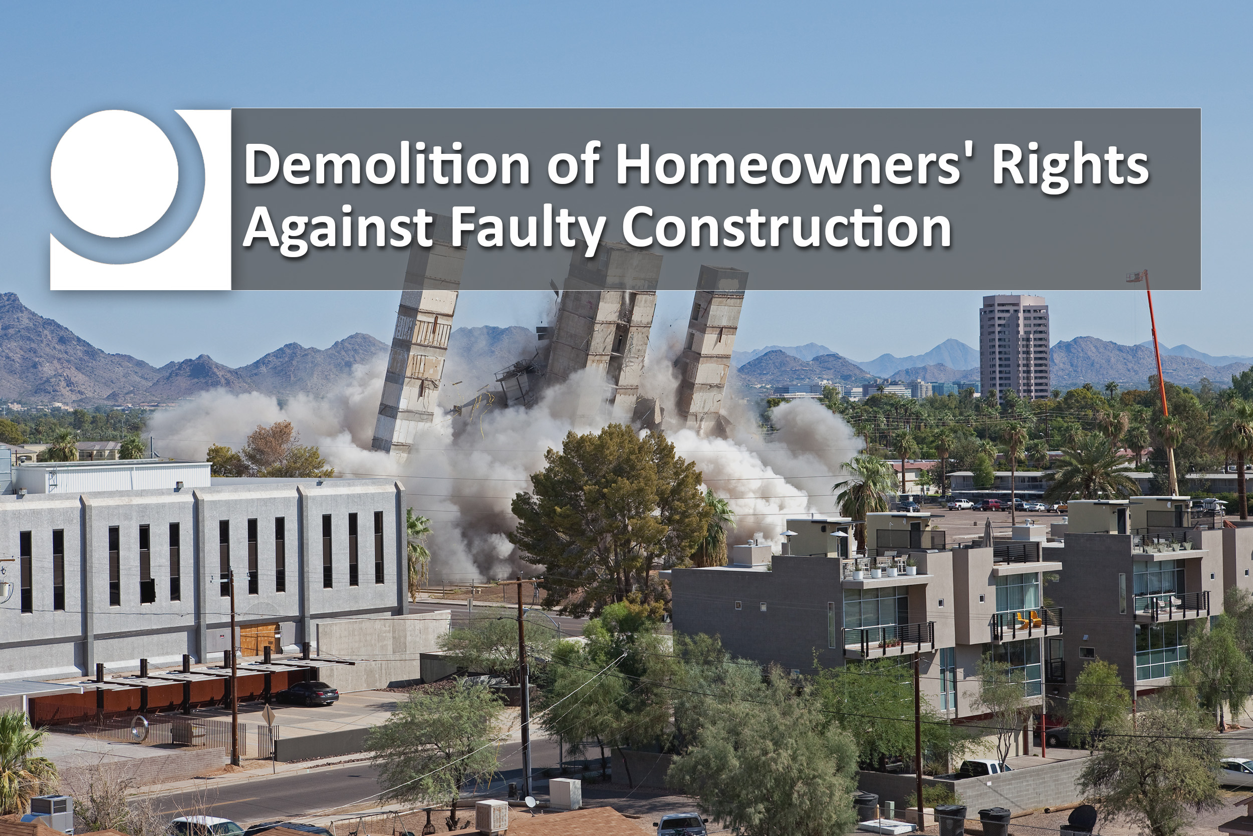 DEMOLITION OF HOMEOWNERS’ RIGHTS AGAINST FAULTY CONSTRUCTION: a discussion about the requirements under Florida’s Chapter 558 Notice of Construction Defects and proposed legislation.
